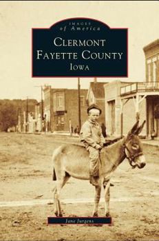 Clermont, Fayette County - Book  of the Images of America: Iowa