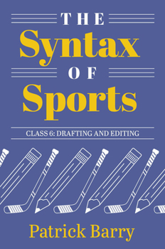 Paperback The Syntax of Sports Class 6: Drafting and Editing Book