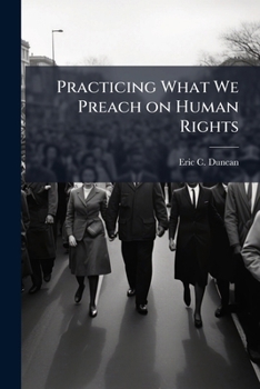 Paperback Practicing What We Preach on Human Rights: Is Guantanamo Bay the Best Sermon? Book
