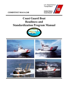 Paperback Coast Guard Boat Readiness and Standardization Program Manual - COMDTINST M16114.24B Book