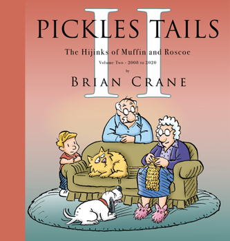 Hardcover Pickles Tails Volume Two: The Hijinks of Muffin & Roscoe: 2008-2020 Book