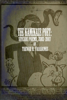 Paperback The Kamikaze Poet: suicide poems 2003-2007 Book