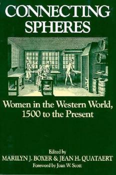 Paperback Connecting Spheres: Women in the Western World, 1500 to the Present Book