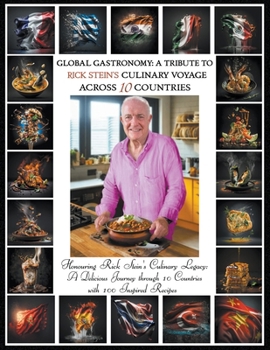 Paperback "Global Gastronomy: A Tribute to Rick Stein's Culinary Voyage Across 10 Countries" Book