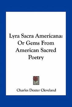 Paperback Lyra Sacra Americana: Or Gems From American Sacred Poetry Book
