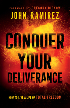 Paperback Conquer Your Deliverance: How to Live a Life of Total Freedom Book