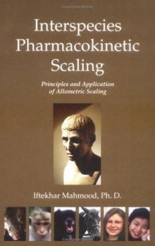 Hardcover Interspecies Pharmacokinetic Scaling: Principles And Application of Allometric Scaling Book