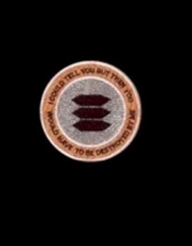Hardcover I Could Tell You But Then You Would Have to be Destroyed by Me: Emblems from the Pentagon's Black World Book