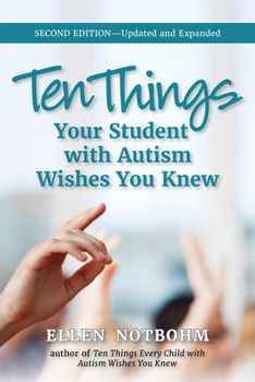 Paperback Ten Things Your Student with Autism Wishes You Knew: Updated and Expanded, 2nd Edition Book
