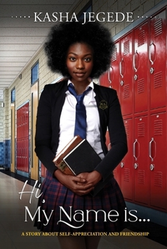 Paperback Hi, My Name is: A story about self-appreciation and friendship Book