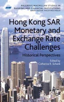 Hardcover Hong Kong Sar Monetary and Exchange Rate Challenges: Historical Perspectives Book