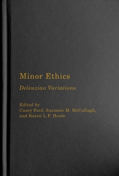 Hardcover Minor Ethics: Deleuzian Variations Book