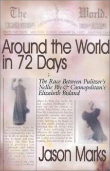 Paperback Around the World in 72 Days: The Race Between Pulitzer's Nellie Bly & Cosmopolitan's Elizabeth Bisland Book