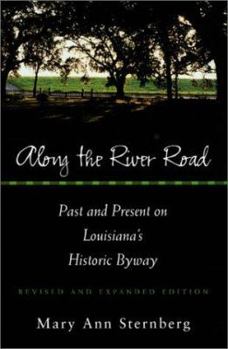 Paperback Along the River Road: Past and Present on Louisiana's Historic Byway Book