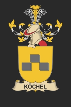 Paperback Köchel: Köchel Coat of Arms and Family Crest Notebook Journal (6 x 9 - 100 pages) Book