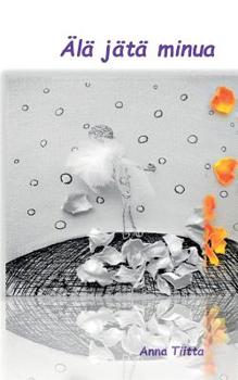 Älä jätä minua (Finnish Edition)