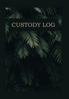 Custody Log: Notebook for Parents and Custodians