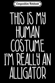 Composition Notebook: Cute Simple Alligator Halloween Costume for Girls Boys  Journal/Notebook Blank Lined Ruled 6x9 100 Pages