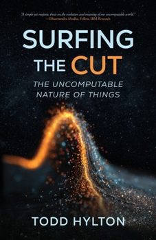 Paperback Surfing the Cut: The Uncomputable Nature of Things Book