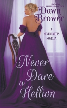 Never Dare a Hellion - Book #3 of the Neverhartts