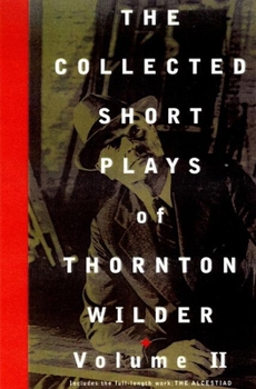 Hardcover The Collected Short Plays of Thornton Wilder, Volume II Book