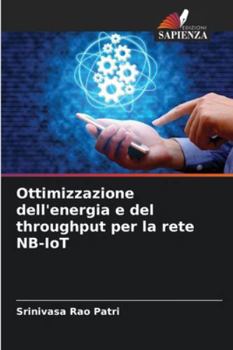 Paperback Ottimizzazione dell'energia e del throughput per la rete NB-IoT [Italian] Book
