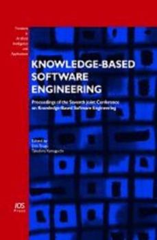 Hardcover Knowledge-Based Software Engineering: Proceedings of the Seventh Joint Conference on Knowledge-Based Software Engineering (Frontiers in Artificial Intelligence and Applications, 140) Book