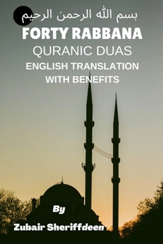 Paperback Forty Rabbana: Quranic Duas, English Translation with Benefits [Large Print] Book