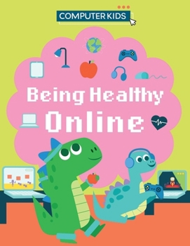Hardcover Computer Kids: Being Healthy Online Book