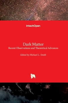 Hardcover Dark Matter: Recent Observations and Theoretical Advances Book