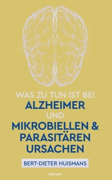 Paperback Was zu tun ist bei Alzheimer und mikrobiellen & parasitären Ursachen [German] Book