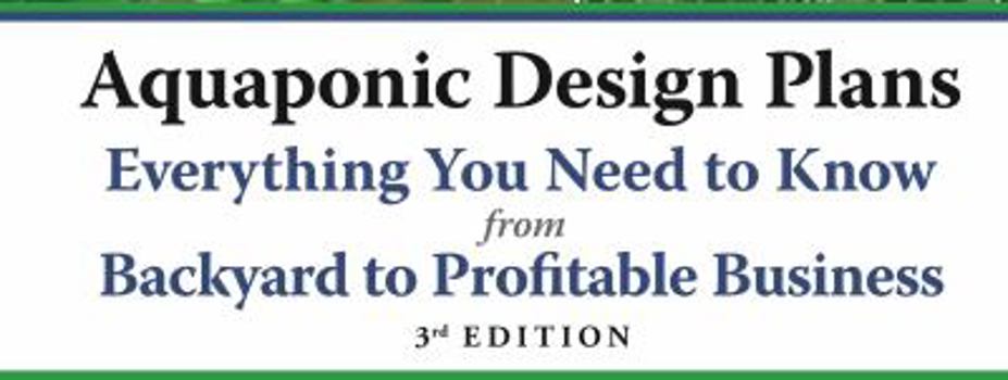 Hardcover Aquaponic Design Plans, Everything You Need to Know: from Backyard to Profitable Business Book