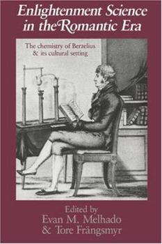 Paperback Enlightenment Science in the Romantic Era: The Chemistry of Berzelius and Its Cultural Setting Book