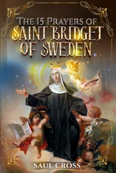 The 15 Prayers of Saint Bridget of Sweden