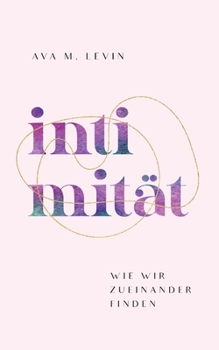 Paperback Intimität: Wie wir zueinander finden [German] Book