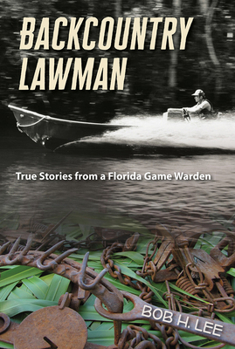 Paperback Backcountry Lawman: True Stories from a Florida Game Warden Book