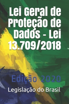 Paperback Lei Geral de Prote??o de Dados - Lei 13.709/2018: Edi??o 2020 [Portuguese] Book