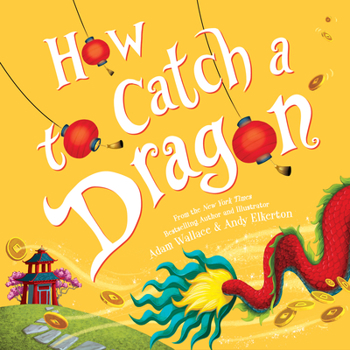 Hardcover How to Catch a Dragon Book