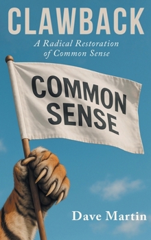 Clawback: A Radical Restoration of Common Sense