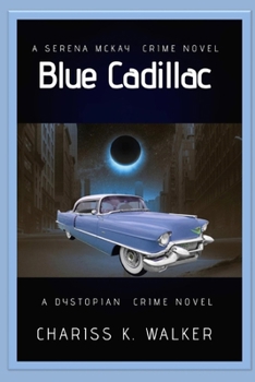 Blue Cadillac: A Serena McKay Crime Novel - Book #2 of the Serena McKay Crime Novels