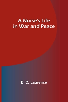 Paperback A Nurse's Life in War and Peace Book