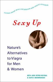 Paperback Sexy Up: Nature's Alternatives to Viagra for Men and Women Book