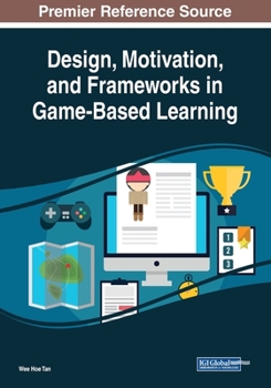 Paperback Design, Motivation, and Frameworks in Game-Based Learning Book