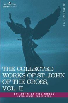 Paperback The Collected Works of St. John of the Cross, Volume II: The Dark Night of the Soul, Spiritual Canticle of the Soul and the Bridegroom Christ, the LIV Book
