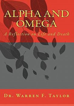 Paperback Alpha and Omega: A Reflection on Life and Death Book