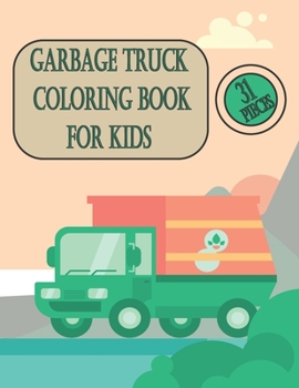 Paperback Garbage Truck Coloring Book For Kids: Great Fun For Little Enthusiasts Book