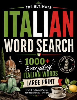 The One and Only Italian Word Search Large Print Book: 1000 + Everyday Italian Words. A fantastic way to learn and practice Italian! Perfect for Italian Students and Teachers.