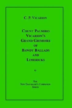 Count Palmiro Vicarion's Grand Grimoire of Bawdy Ballads and Limericks