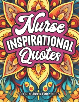 Paperback Inspirational Nurse Coloring Book: Quotes & Patterns for Relaxation Book