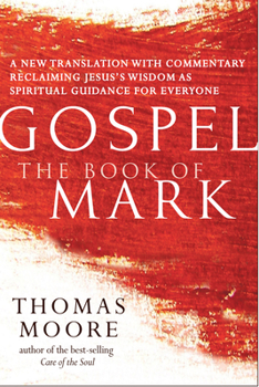 Hardcover Gospel--The Book of Mark: A New Translation with Commentary--Jesus Spirituality for Everyone Book